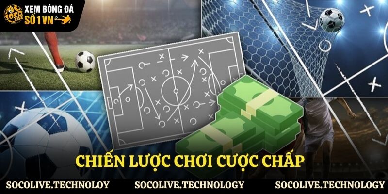 Chiến lược dùng cược chấp trong bóng đá
