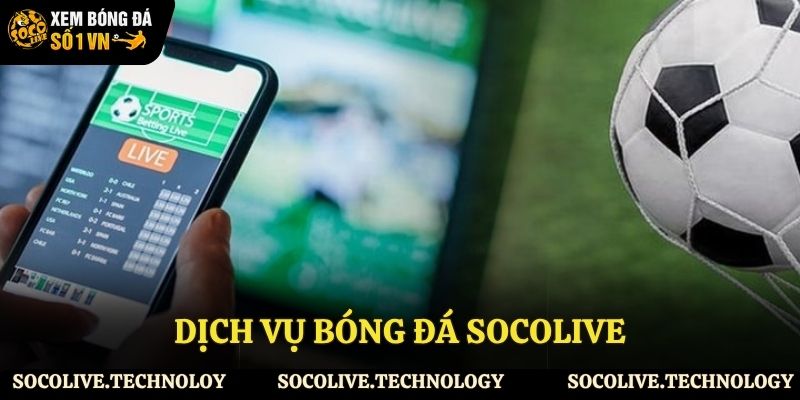 Dịch vụ có tại tin tức bóng đá Socolive