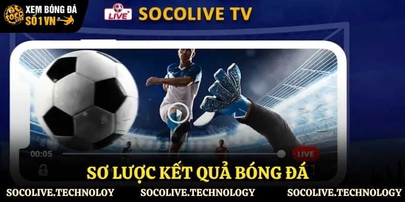 Kết quả bóng đá là gì?