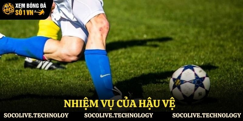 Nhiệm vụ của hậu vệ