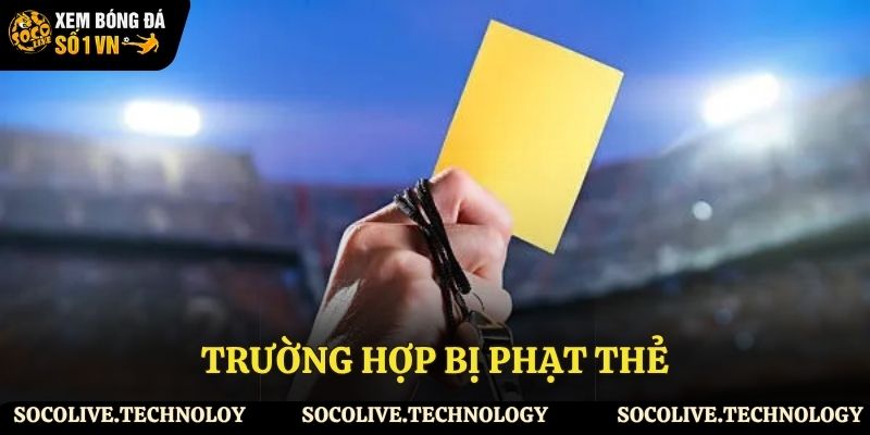 Trường hợp bị phạt thẻ