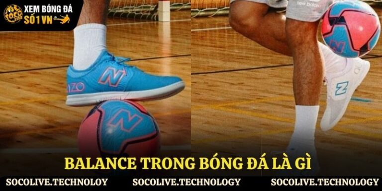 Balance trong bóng đá là gì