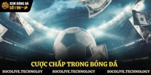 Cược chấp trong bóng đá