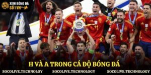 H và A trong cá độ bóng đá