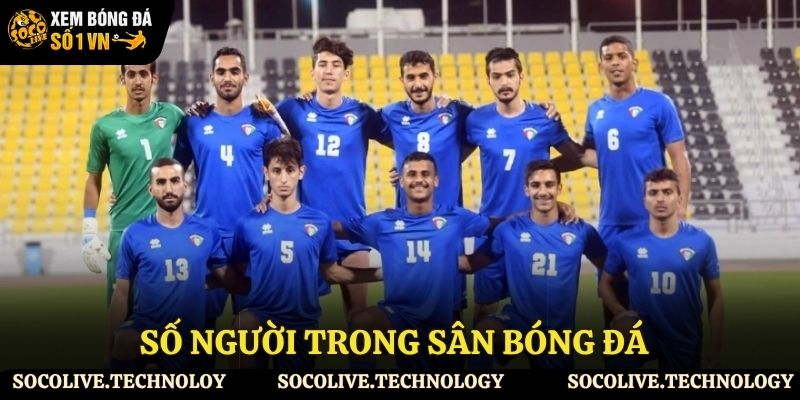 Trong sân bóng đá có bao nhiêu người là hợp lệ