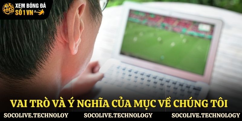 Vai trò và ý nghĩa của mục Về chúng tôi 